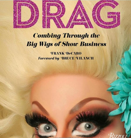 Photo: Drag - Combing Through the Big Wigs of Show Business