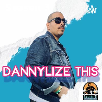 #Dannylize_this